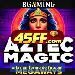 criar uniforme de futebol